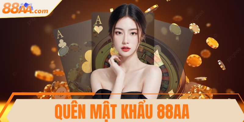 Quên mật khẩu 88AA - Hướng dẫn khôi phục nhanh chóng