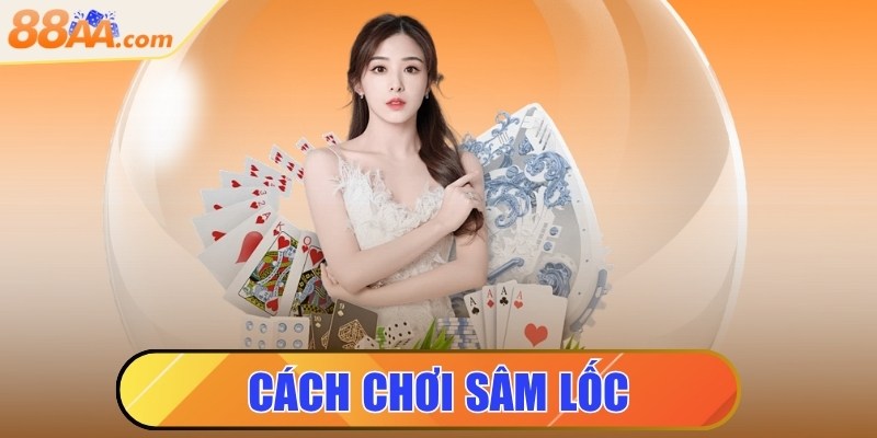 cách chơi sâm lốc
